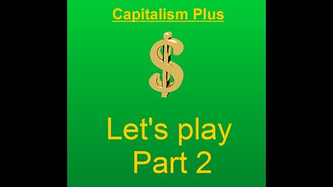 Lets play capitalism plus part 2