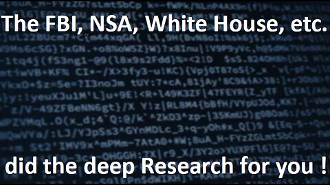 The FBI, NSA, WH, etc. did deep Research for you - for FREE!