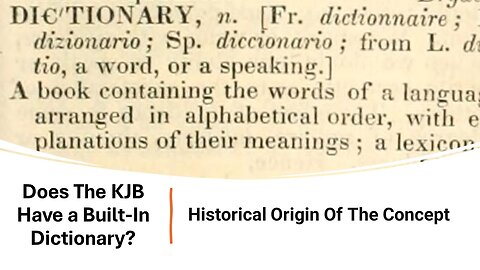 2) Does The KJB Have A Built-In Dictionary? Historical Origin Of The Concept