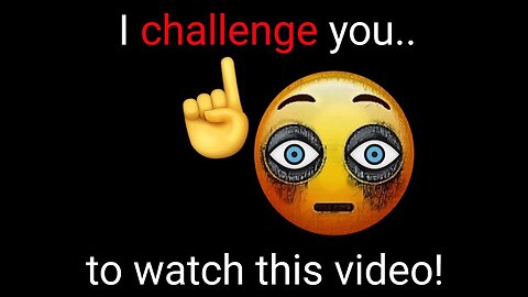 I challenge you to watch this video!