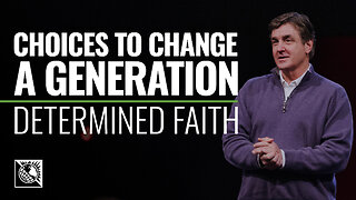 Determined Faith [Choices to Change a Generation]