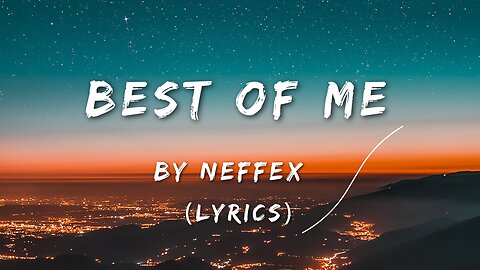 Best Of Me (Lyrics) - NEFFEX