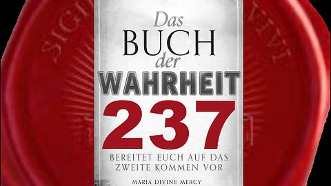 Maria: Mein Sohn überbringt bald Geschenk seiner Göttlichen Barmherzigkeit(Buch der Wahrheit Nr 237)