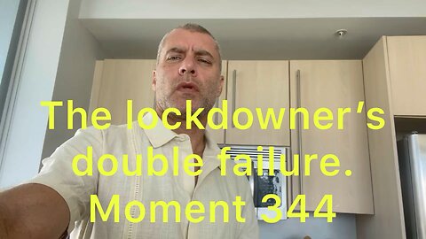 The lockdowner’s double failure. Moment 344