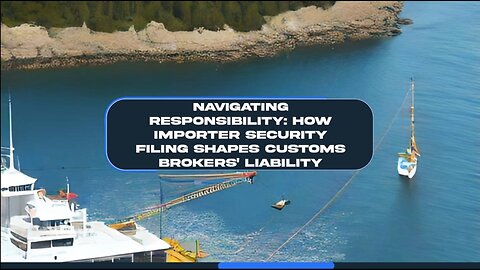 Managing Risk: The Influence of ISF on Customs Brokers' Legal Obligations