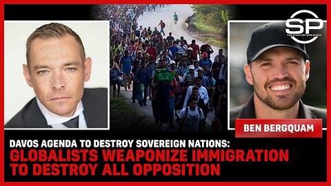 Davos Agenda To Destroy Sovereign Nations: Globalists Weaponize Immigration to Destroy Opposition