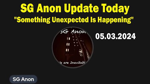 SG Anon Update Today May 3: "Something Unexpected Is Happening"