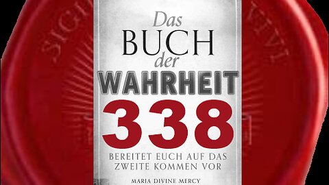 Maria: Teufel wird nicht ruhen, bis die Katholische Kirche am Boden liegt-(Buch der Wahrheit Nr 338)