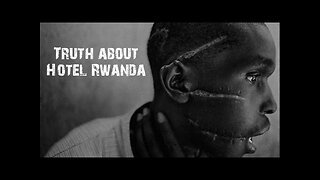 TRUTH about Hotel Rwanda - Forgotten History