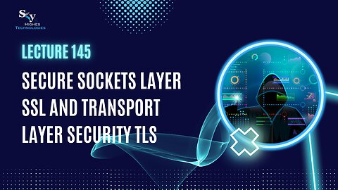 145. Secure Sockets Layer SSL and layer security TLS | Skyhighes | Cyber Security-Hacker Exposed