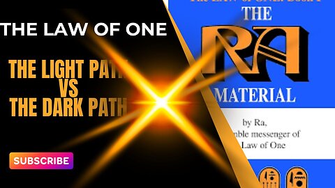 The Law of One: The Light Path vs The Dark Path