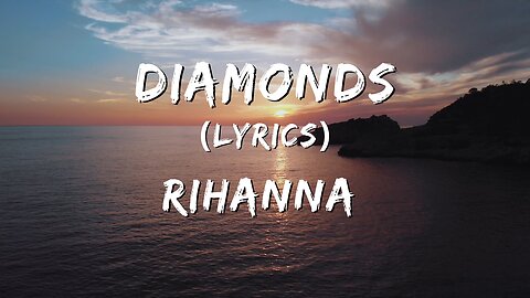 Diamonds (Lyrics) - Rihanna