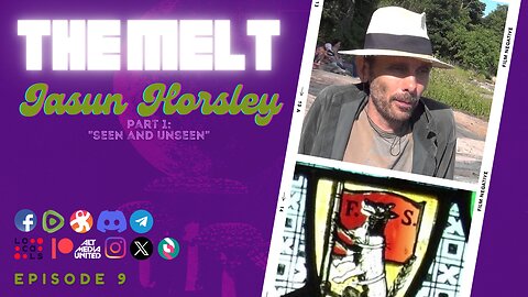 The Melt Episode 9- Jasun Horsley | Part 1: "Seen and Unseen"