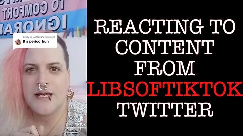 REACTING TO CONTENT FROM LIBSOFTIKTOK TWITTER EP. 7