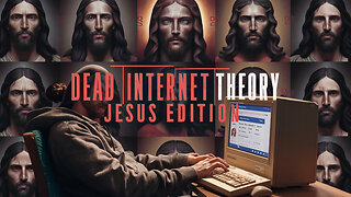 ⚠️Dead Internet Theory - Jesus Edition⚠️