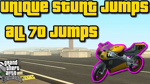 Grand Theft Auto San Andreas - Unique Stunt ALL Jumps Guide #1-70 [NRG-500 Run]