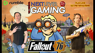 NLG Live W/ Peter & Mike: Fallout 76!