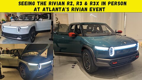 Seeing The Rivian R2, R3 & R3X In Person At Atlanta's Rivian Event