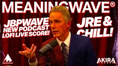 🔴 JRE & CHILL! NEW JORDAN PETERSON PODCAST LOFI LIVE-SCORE! 🌊🌊🌊