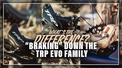 TRP EVO Brakes Explained - What’s the best MTB brake for you?