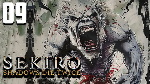 Sekiro: Shadows Die Twice Playthrough Part 9: The Corrupted Monk, The Guardian Ape & Headless Ape!