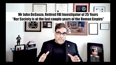 John DeSouza, Retired FBI, Our Society's at the Last Couple Years of the Roman Empire
