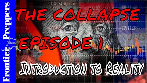 THE COLLAPSE - EPISODE 1- Introduction to Reality