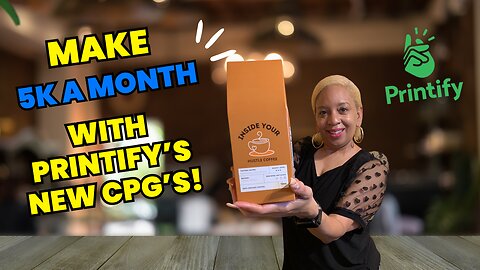 Make $5K a month with Printify’s NEW CPG’s!