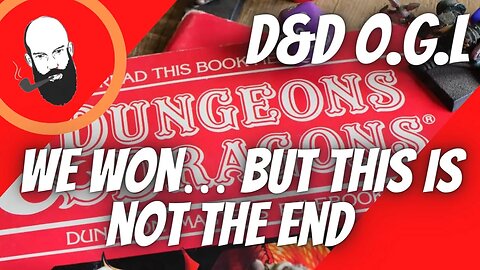 dungeons & dragons ogl we won but this is not the end