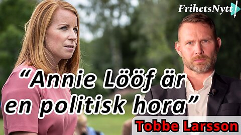 Tobbe Larsson: "Därför är Annie Lööf en politisk hora"