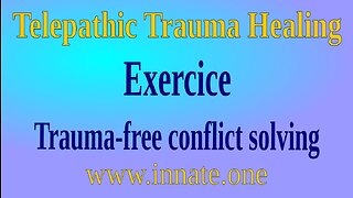 Telepathic exercise - Trauma-free conflict solving