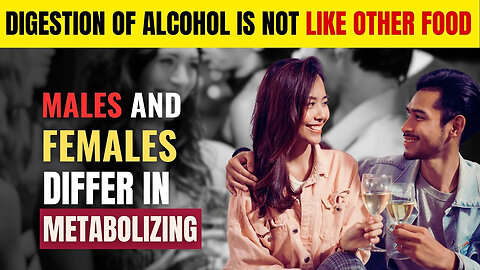 Digestion of alcohol is not like other food|Males and females differ in metabolizing #alcohol
