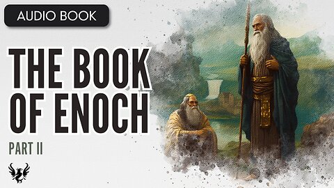 💥 The Book of Enoch ❯ AUDIOBOOK Part 2 of 2 📚