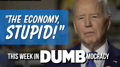 This Week in DUMBmocracy: CNN Reporter CONFRONTS Biden - More American Trust Trump With The Economy!