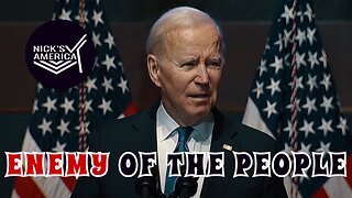 Joe Biden: Enemy Of The People