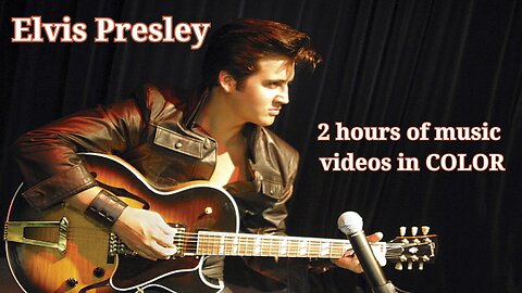 Elvis Presley 👑 2 hours of music videos in COLOR 🌈