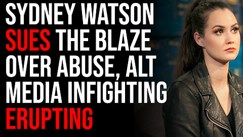 Sydney Watson SUES The Blaze Over Abuse, Alt Media Infighting ERUPTING