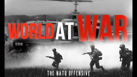World At WAR with Dean Ryan 'The NATO Offensive'
