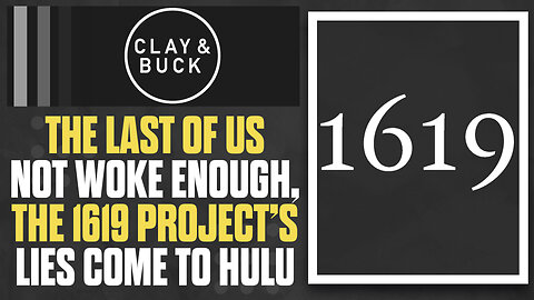 The 1619 Project’s Lies Come to Hulu | The Clay Travis & Buck Sexton Show
