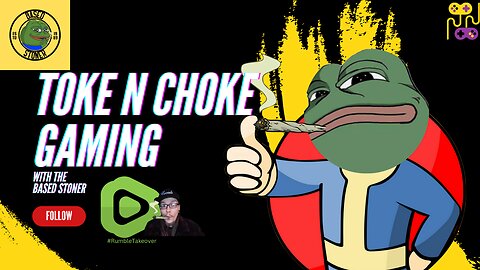 TOKE N CHOKE GAMING| smoke sesh, slut shame, save the commonwealth|