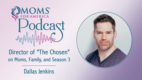 Director of "The Chosen" on Moms, Family, and Season 3
