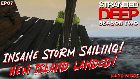 Insane Storm Sailing and A New Island Landed! | Stranded Deep | S2EP07