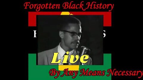 By Any Means Necessary Live | Forgotten Black History #YouTubeBlack #BlackHistory