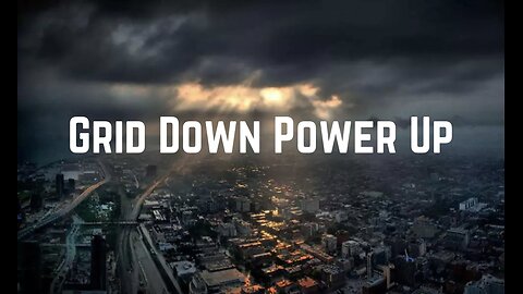 Grid Down Power Up Documentary First Look