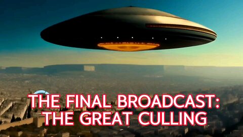 The Final Broadcast: The Great Culling