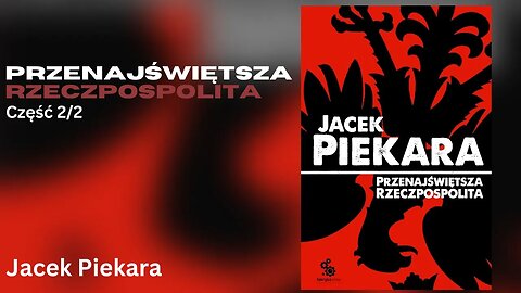Przenajświętsza Rzeczpospolita, Część 2/2 - Jacek Piekara Audiobook PL