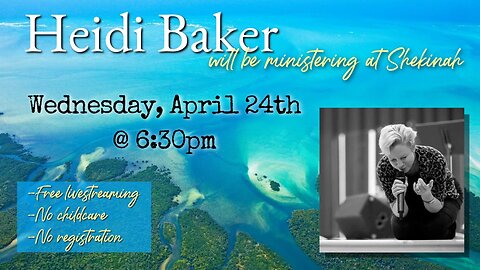 Wednesday, April 24, 2024 Heidi Baker at Shekinah Worship Center