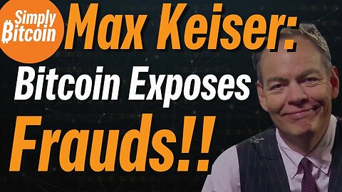 MAX KEISER: Bitcoin Exposes Warren Buffett and Elizabeth Warren