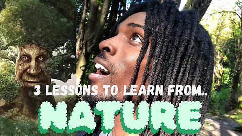 3 THINGS I LEARNED ABOUT LIFE FROM NATURE 🌲