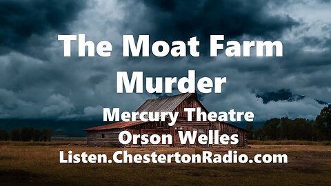 The Moat Farm Murder - Mercury Summer Theatre - Norman Corwin - Orson Welles